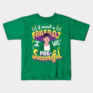 Pre-successful Kids T-Shirt
